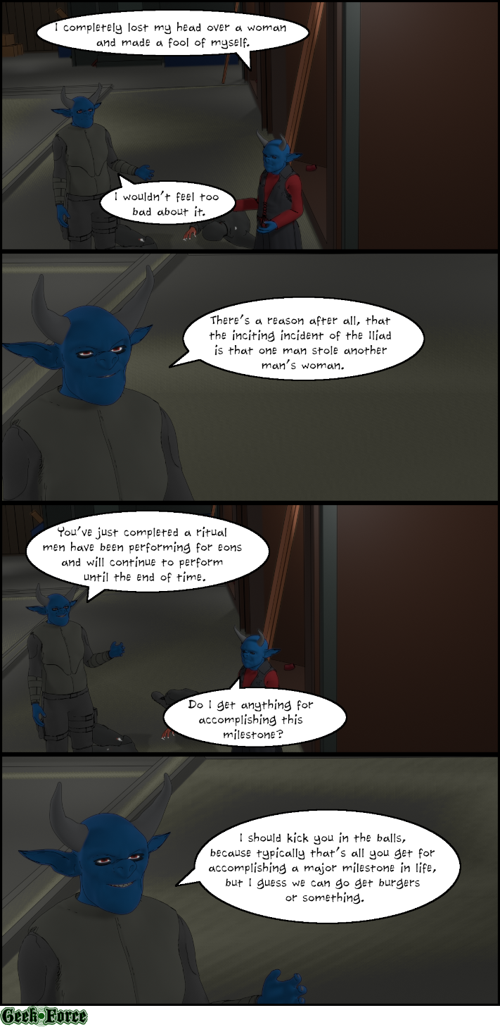 If this comic is not showing, please, email Redphantom at redphantom@geekforcehq.com,
and he will fix it ASAP.